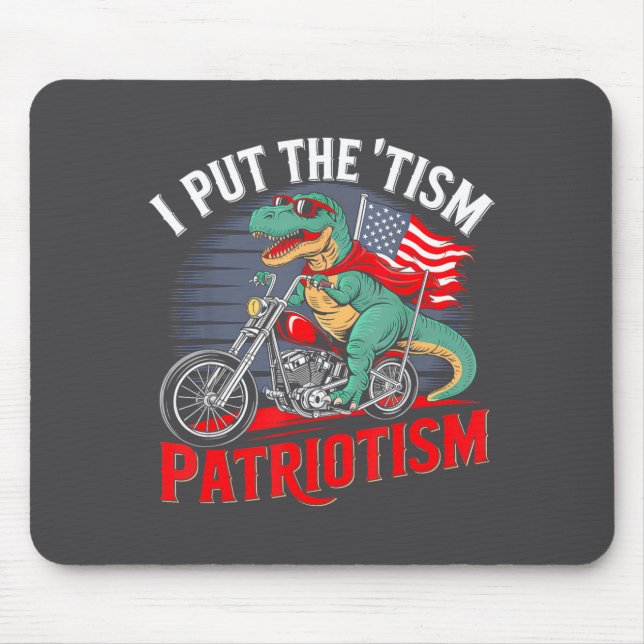 Mousepad I Put The Tism In Patriotism Motorcycle Dinosaur  (Frente)