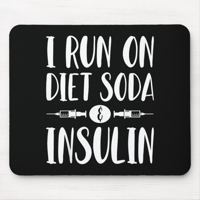 Mousepad I Run On Diet Soda And Insulin - T1d T2d Diabetes  (Frente)
