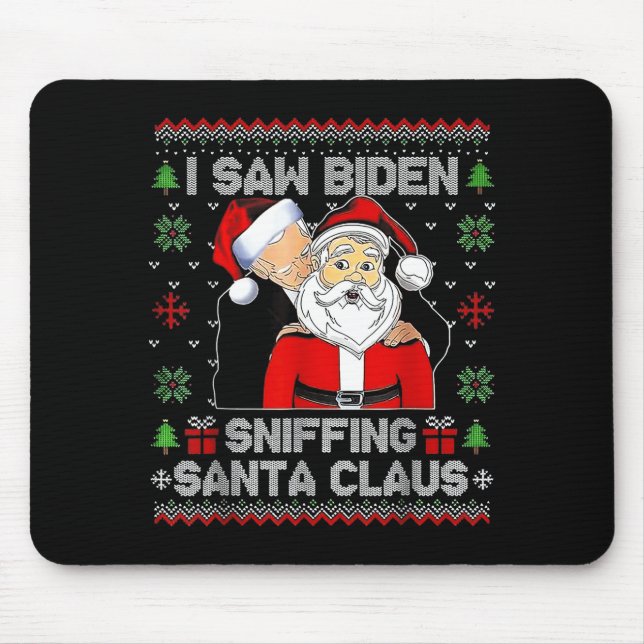 Mousepad I Saw Biden Sniffing Santa Claus Ugly Christmas  (Frente)