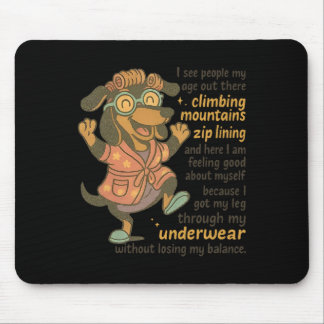 Mousepad I See People My Age Out There Climbing Mountains Z