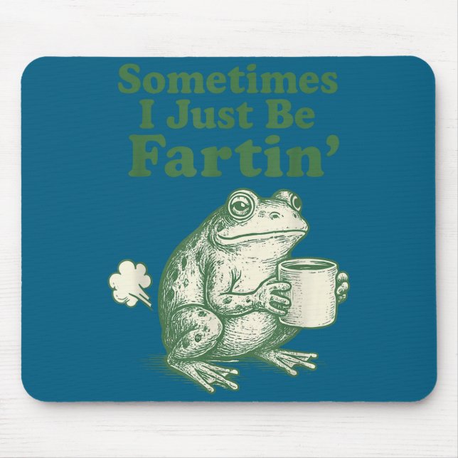 Mousepad I Silly Just Sometimes Frog Fartin (Frente)
