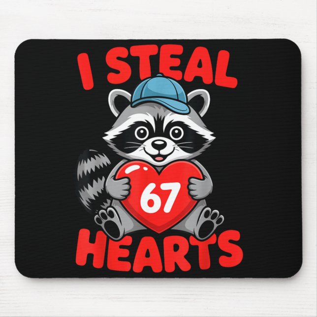 Mousepad I Steal 67 Hearts Funny 67 Valentine Raccoon Men B (Frente)