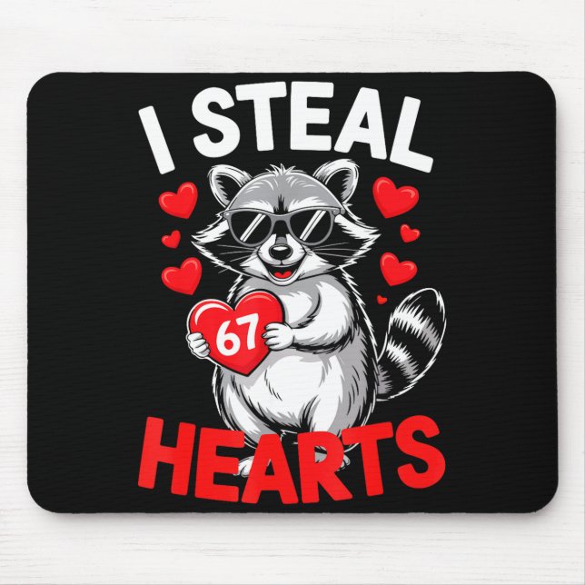 Mousepad I Steal 67 Hearts Funny 67 Valentine Raccoon Men B (Frente)