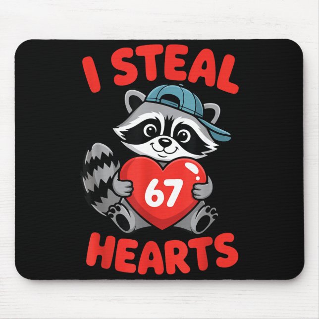 Mousepad I Steal 67 Hearts Funny 67 Valentine Raccoon Men B (Frente)