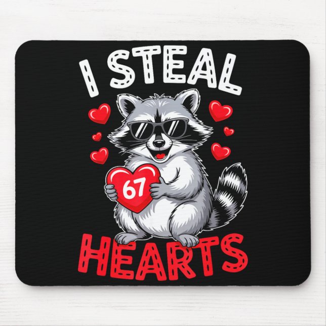 Mousepad I Steal 67 Hearts Funny 67 Valentine Raccoon Men B (Frente)