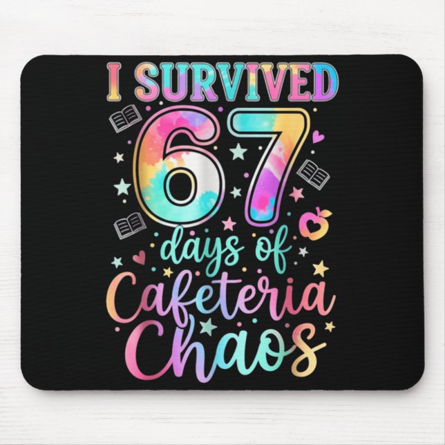 Mousepad I Survived 67 Days Of Cafeteria Chaos Funny Six Se (Frente)