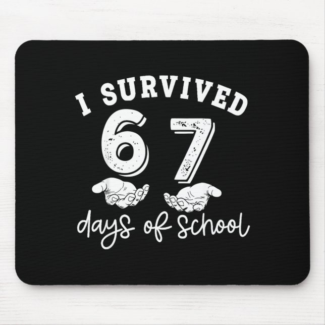 Mousepad I Survived 67 Days Of School Funny 67 Teachers Stu (Frente)