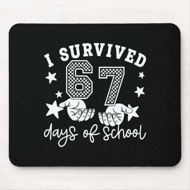 Mousepad I Survived 67 Days Of School Funny 67 Teachers Stu (Frente)