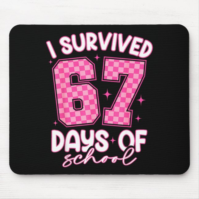 Mousepad I Survived 67 Days Of School Funny 67 Teachers Stu (Frente)