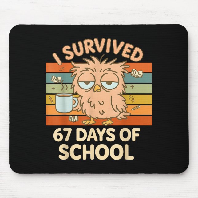 Mousepad I Survived 67 Days Of School Funny Coffee Owl Scho (Frente)