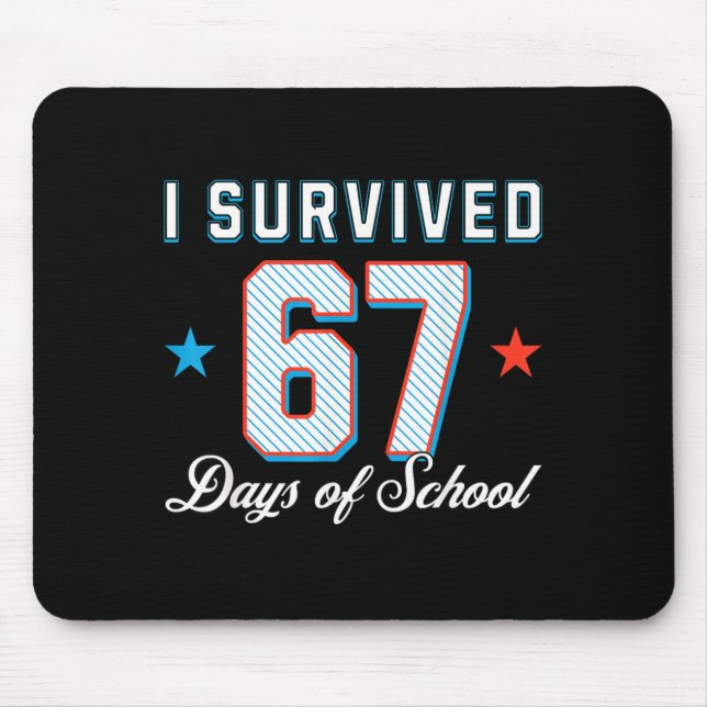 Mousepad I Survived 67 Days Of School Funny Teacher And Stu (Frente)