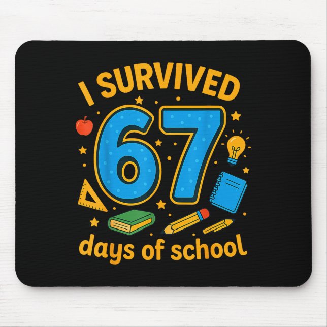 Mousepad I Survived 67 Days Of School Funny Teachers Studen (Frente)