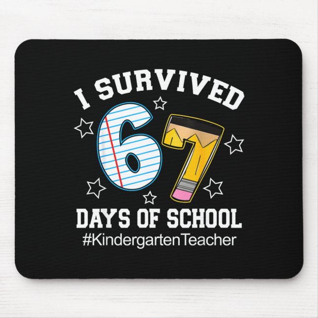 Mousepad I Survived 67 Days Of School Six Seven Kindergarte (Frente)