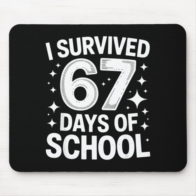 Mousepad I Survived 67 Days Of School Students Teachers 6 7 (Frente)
