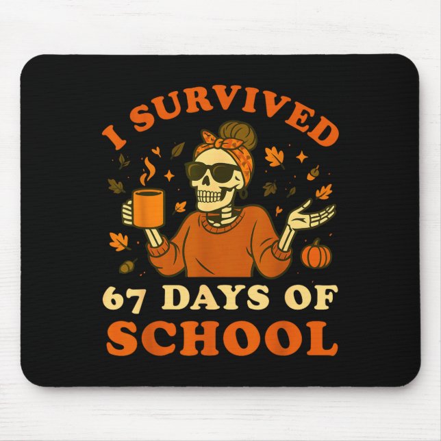 Mousepad I Survived 67 Days Of School Teacher Skeleton Funn (Frente)