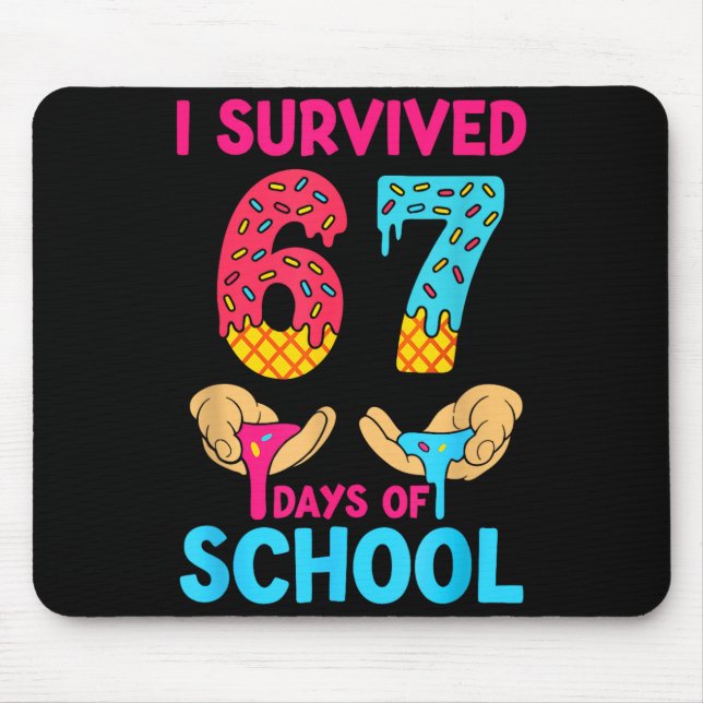 Mousepad I Survived 67 Days Of School Teachers Students 6 7 (Frente)