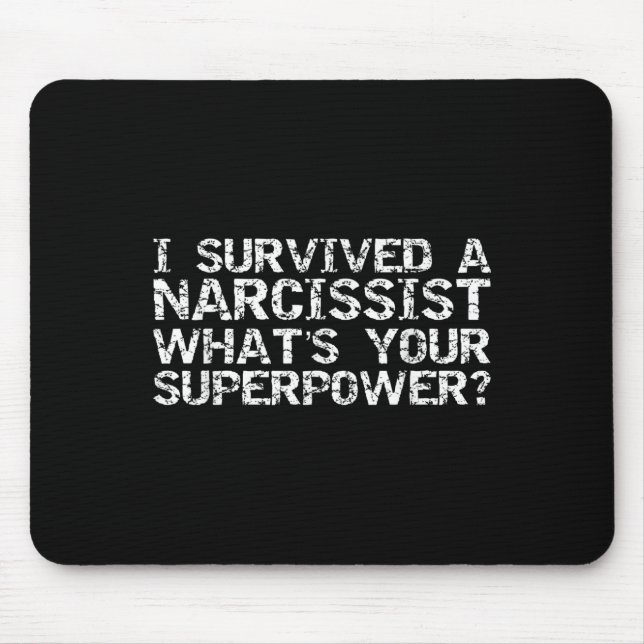 Mousepad I Survived A Narcissist What's Your Superwer Gift  (Frente)