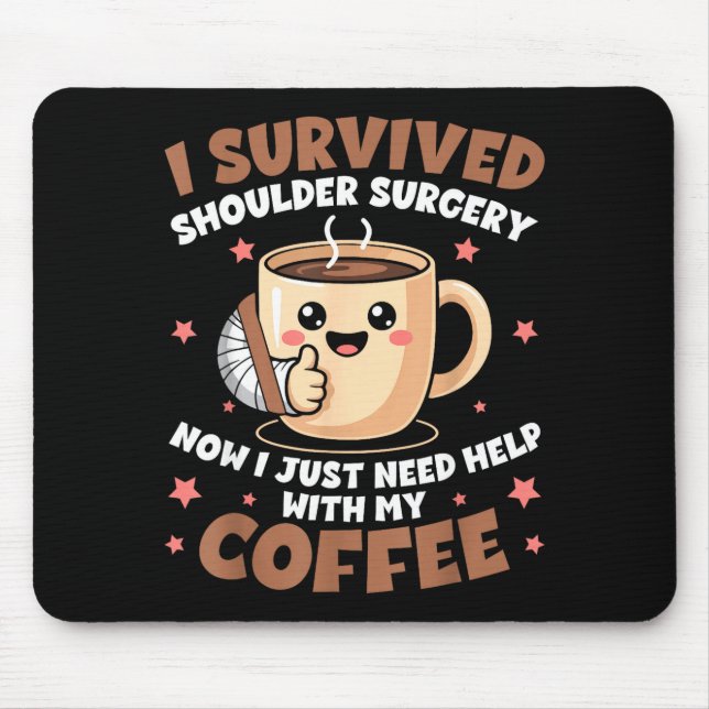Mousepad I Survived Shoulder Surgery Funny Coffee Lover Men (Frente)