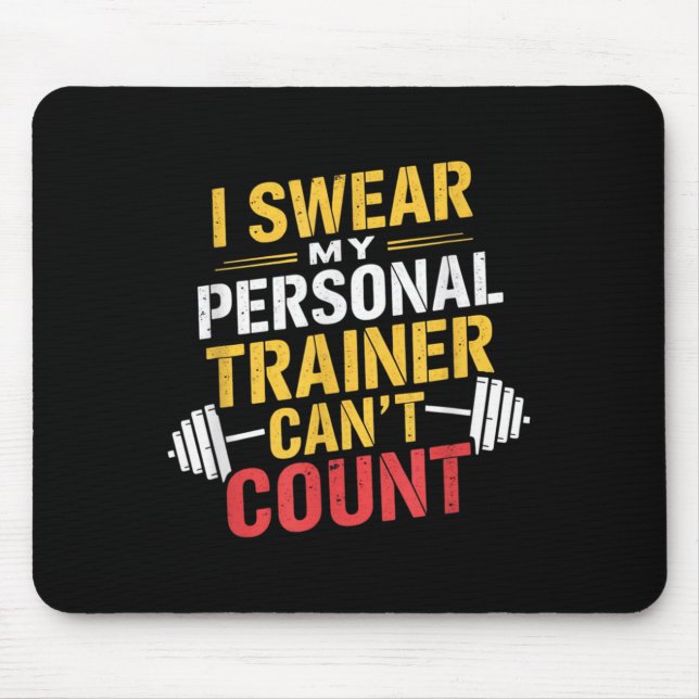 Mousepad I Swear My Trainer Can’t Count Funny Gym  (Frente)