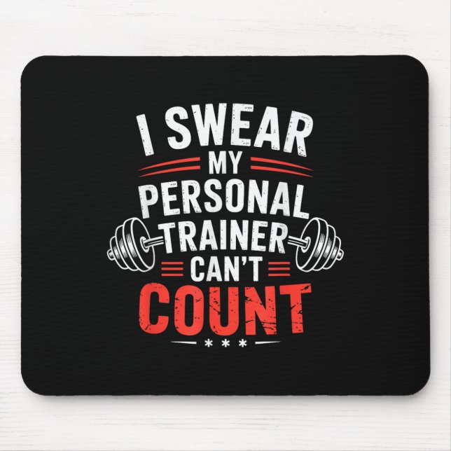 Mousepad I Swear My Trainer Can’t Count Gym Humor  (Frente)