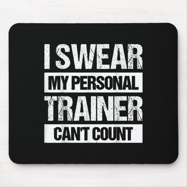 Mousepad I Swear My Trainer Can't Count  (Frente)