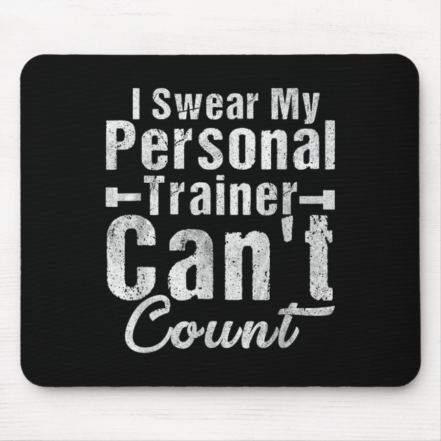Mousepad I Swear My Trainer Can't Count Funny Weightlifting (Frente)