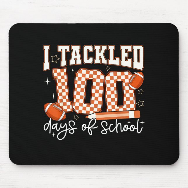 Mousepad I Tackled 100 Days Of School Football Boy Girl Tea (Frente)
