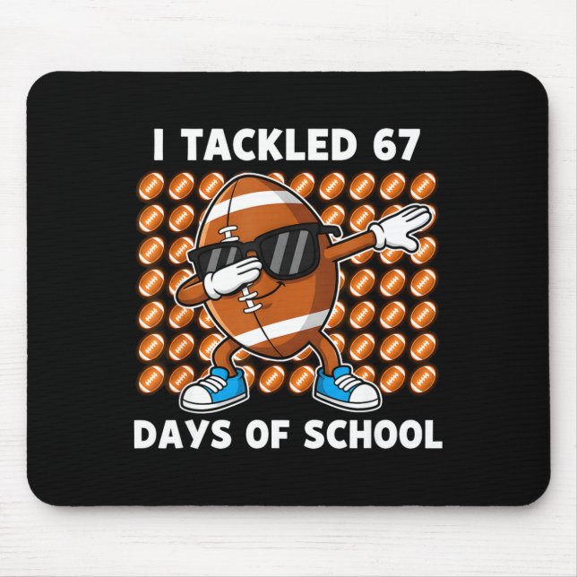 Mousepad I Tackled 67 Days Of School 67 Meme Football Humor (Frente)