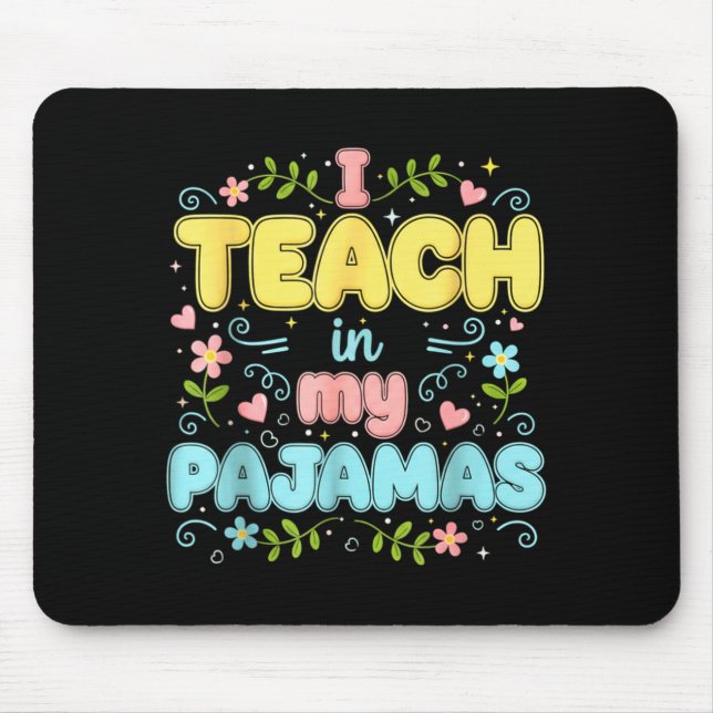 Mousepad I Teach In My Pajamas Funny Online Virtual Teacher (Frente)