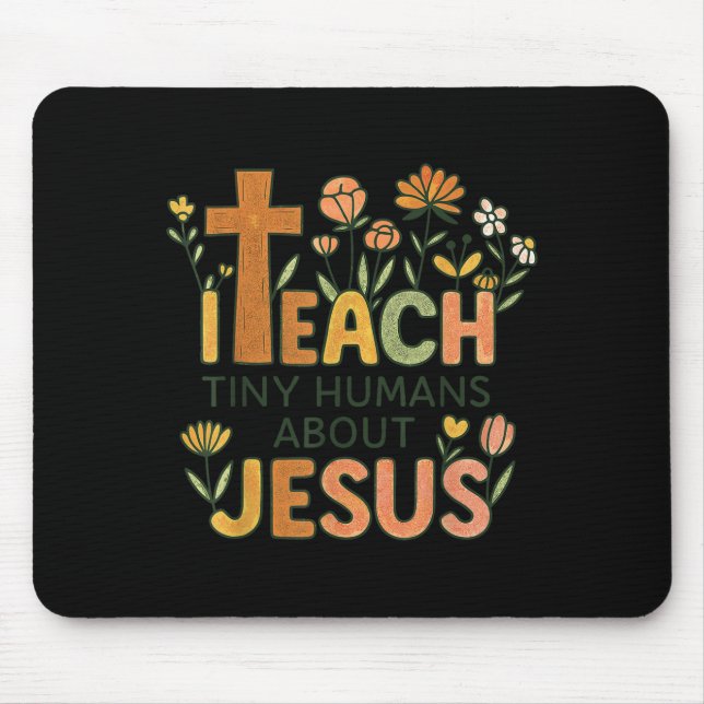 Mousepad I Teach Tiny Humans About Jesus Christian Teacher  (Frente)