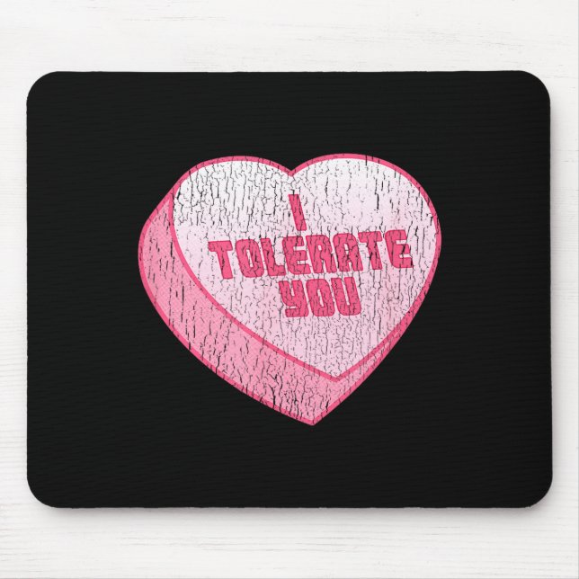 Mousepad I Tolerate You Candy Heart Funny Valentine's Day  (Frente)