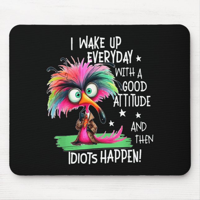 Mousepad I Wake Up Everyday With A Good Attitude, Funny Sar (Frente)
