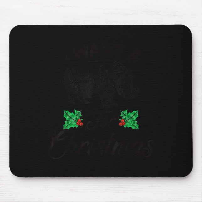 Mousepad I Want A Hiptamus For Christmas  (Frente)