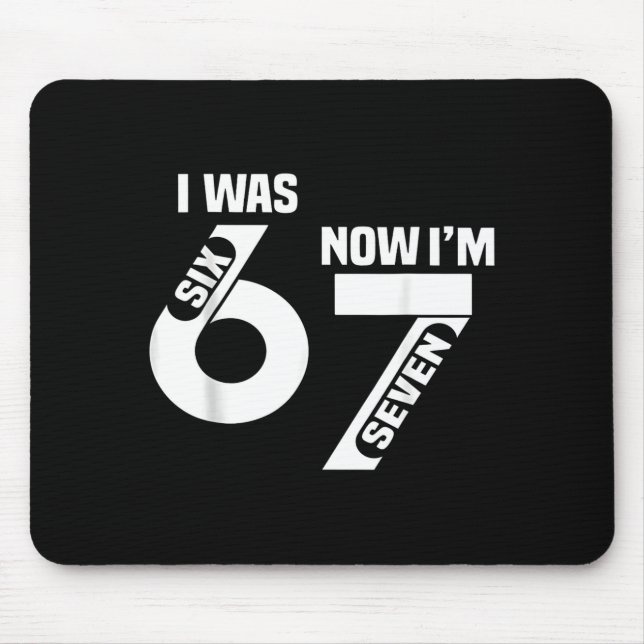 Mousepad I Was 6 Now I'm 7 Funny 7th Birthday Funny Six Sev (Frente)