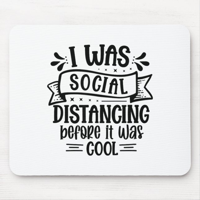 Mousepad I Was Social Distancing Before It Was Cool  (Frente)