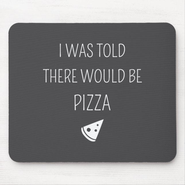 Mousepad I Was Told There Would Be Zza Funny  (Frente)