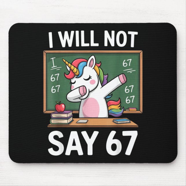 Mousepad I Will Not Say 67 Funny Teacher Clroom Dabbing Uni (Frente)