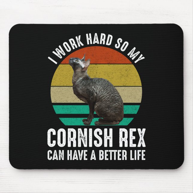 Mousepad I Work Hard So My Cornish Rex Can Have Better Life (Frente)