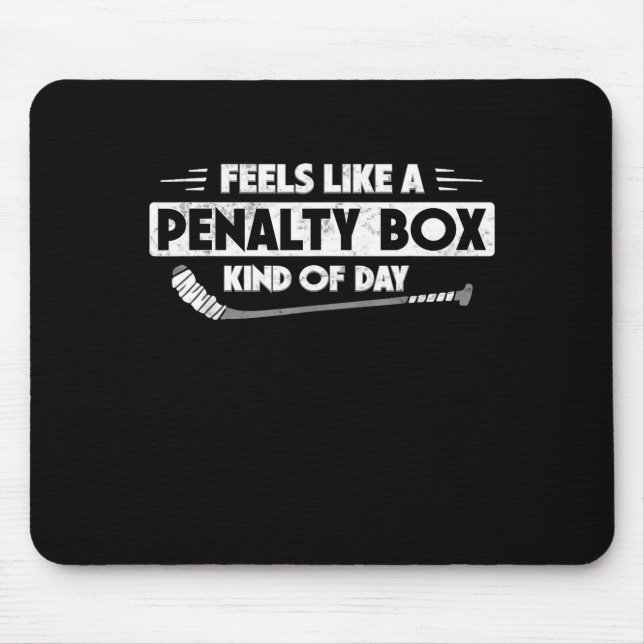 Mousepad Ice Hockey Feels Like A Penalty Box Kind Of Day Fu (Frente)