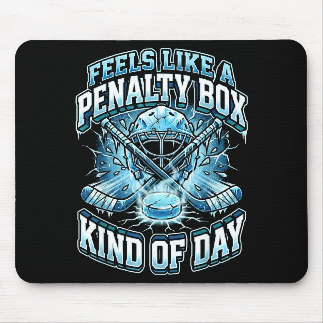 Mousepad Ice Hockey Funny Feels Like A Penalty Box Kind Of  (Frente)