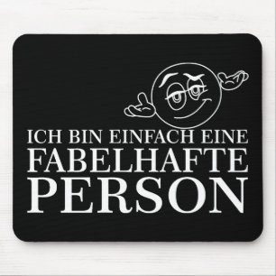 Mousepad Ich caixa einfach eine fabelhafte Person!