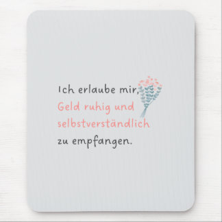Mousepad Ich erlaube mir, Geld ruhig und selbstverständlich