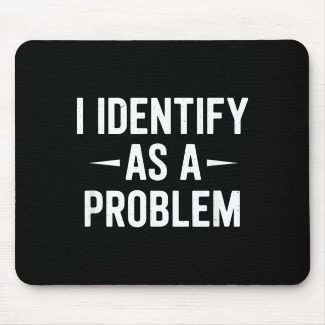 Mousepad Identificar Como Um Problema Humor Engraçado Piada (Frente)