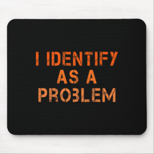 Mousepad Identificar Como Um Problema Humor Sarcástico Cita