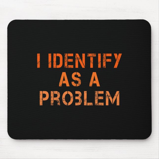 Mousepad Identificar Como Um Problema Humor Sarcástico Cita (Frente)