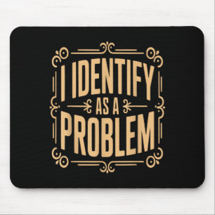 Mousepad Identificar Como Um Problema Piada Sarcástica Humo