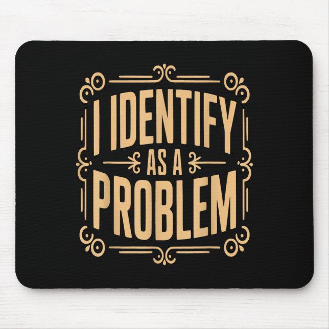 Mousepad Identificar Como Um Problema Piada Sarcástica Humo (Frente)