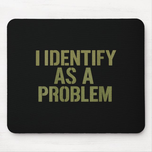 Mousepad Identifique-se Como Uma Citação Engraçada Sarcásti (Frente)