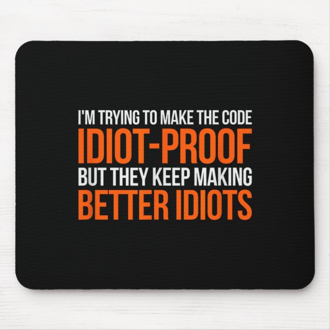 Mousepad Idiot-proof Code _ Funny Coding Programming Comput (Frente)