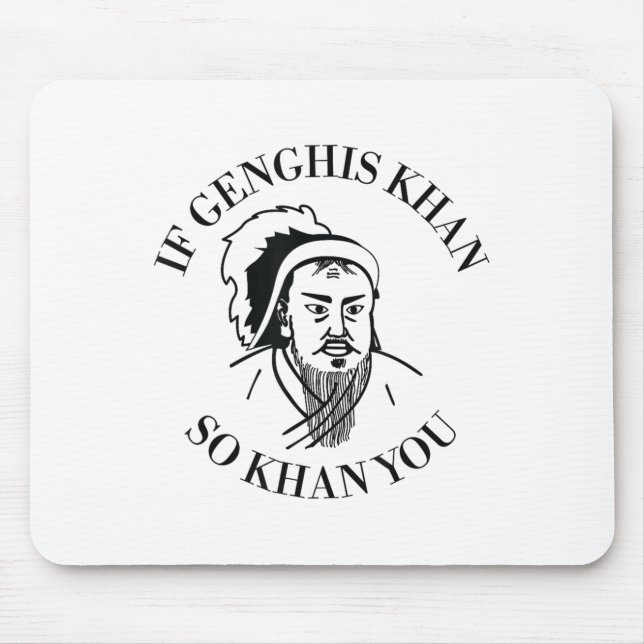 Mousepad If Genghis Khan So Khan You Funny Motivation  (Frente)